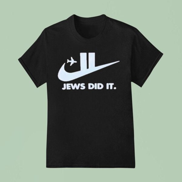 Jews Did It Nike T Shirt