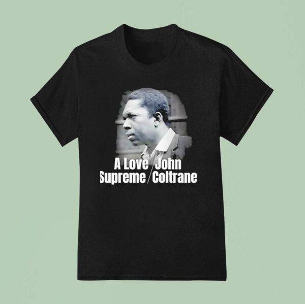 John Coltrane A Love Supreme T Shirt