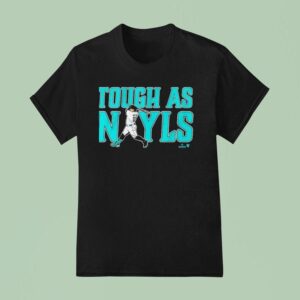 Josh Naylor Tough As Nayls Seattle T Shirt