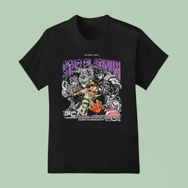 Jotaro Kujo Jojo S Bizarre Adventure Star Platinum After Love The The Stardust Man T Shirt