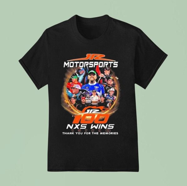 Jr Motorsports Nxs Wins Thank You For The Memories T Shirt