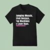 Jumping Music Slick Deejays Fog Machines And Laser Rays T Shirt
