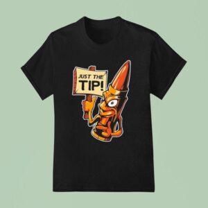 Just The Tip T Shirt