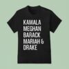 Kamala Meghan Barack Mariah And Drake T Shirt