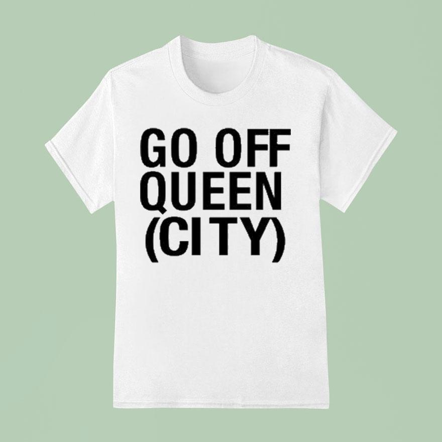 Katelyn Tarver Go Off Queen City T Shirt