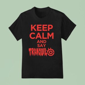 Keep Calm And Say Tranquilo T Shirt