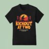 Kickout At Two Never Stay Down No Sad Days T Shirt