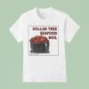 Killdozer Dollar Tree Seafood Boil T Shirt