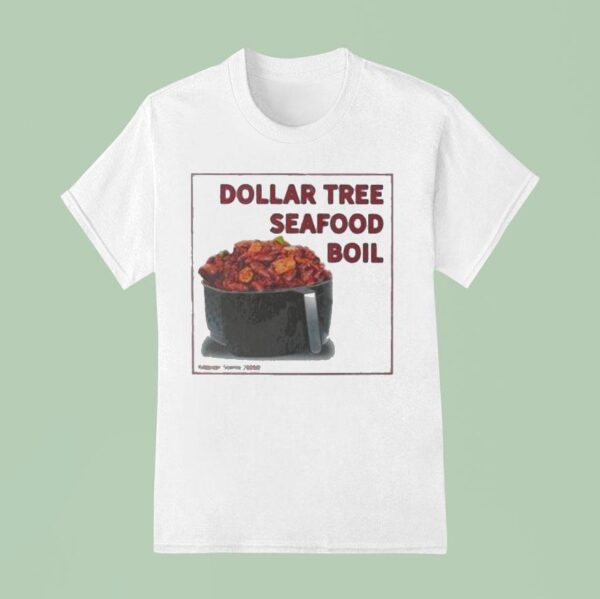 Killdozer Dollar Tree Seafood Boil T Shirt