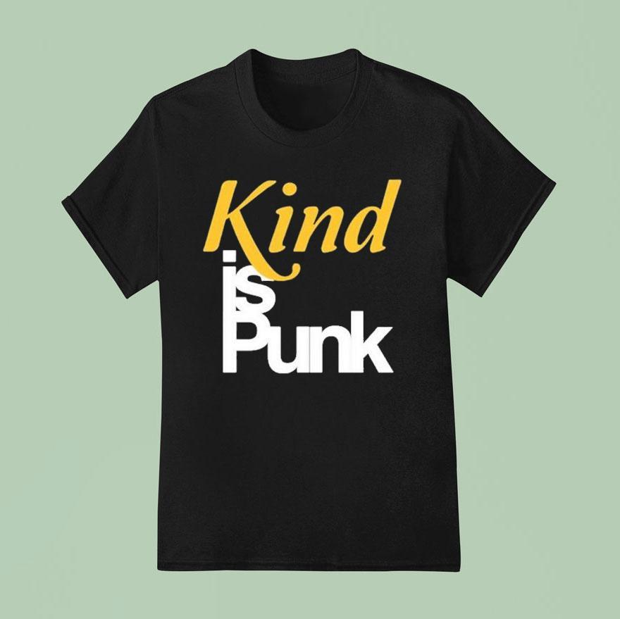 Kind Is Punk T Shirt