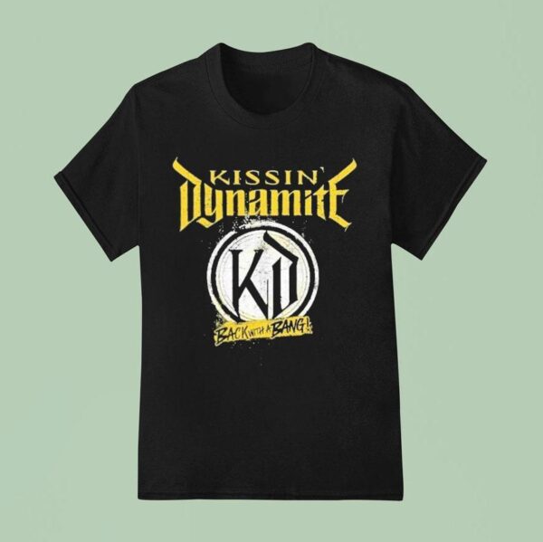 Kissin Dynamite Back With A Bang Tour T Shirt