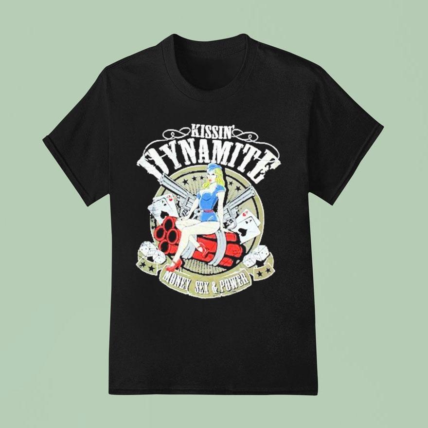 Kissin Dynamite Money Sex Power T Shirt