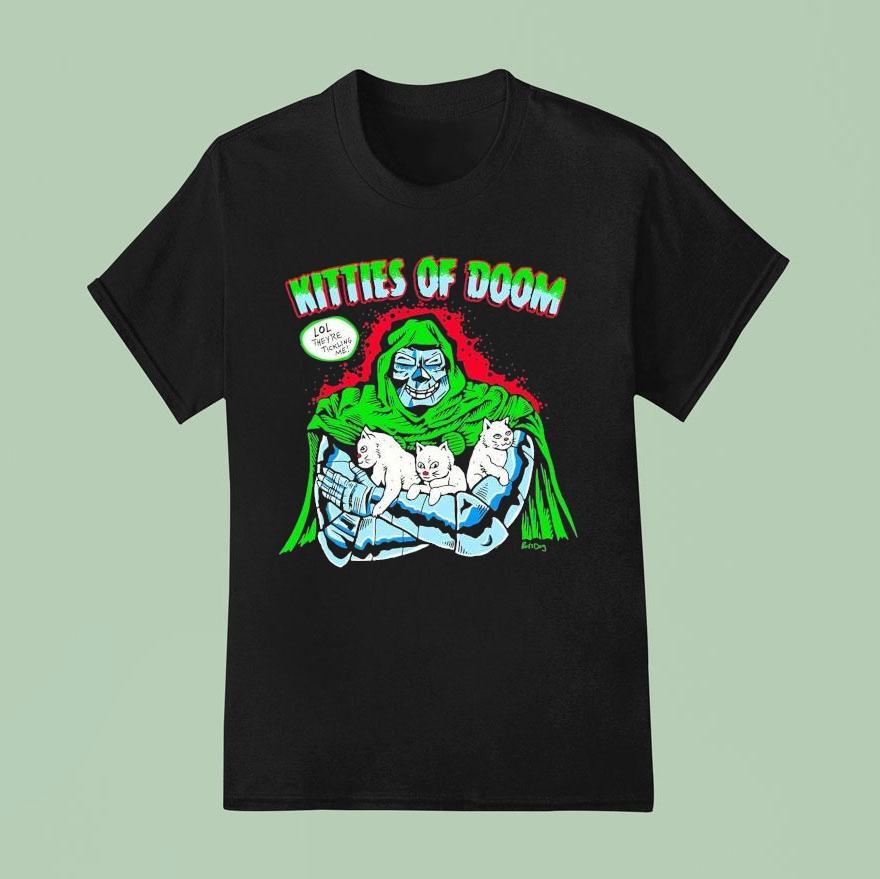 Kitties Of Doom Lol They Re Tickling Me T Shirt