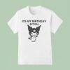 Kuromi It S My Birthday Bitch T Shirt