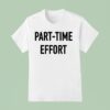Kyle Larson Part Time Effor T Shirt