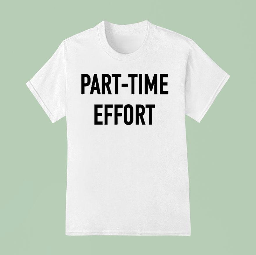 Kyle Larson Part Time Effor T Shirt
