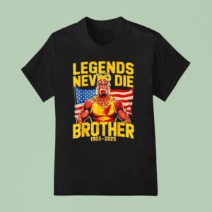 Legends Never Die Brother Hulkamania T Shirt