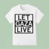 Let Gaza Live T Shirt