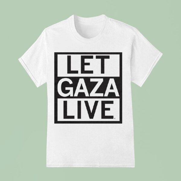 Let Gaza Live T Shirt