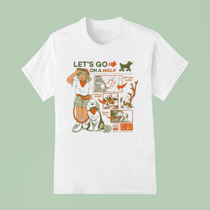 Let S Go On A Walk Set Your Route Bring Up Snacks Safety Firs T Shirt