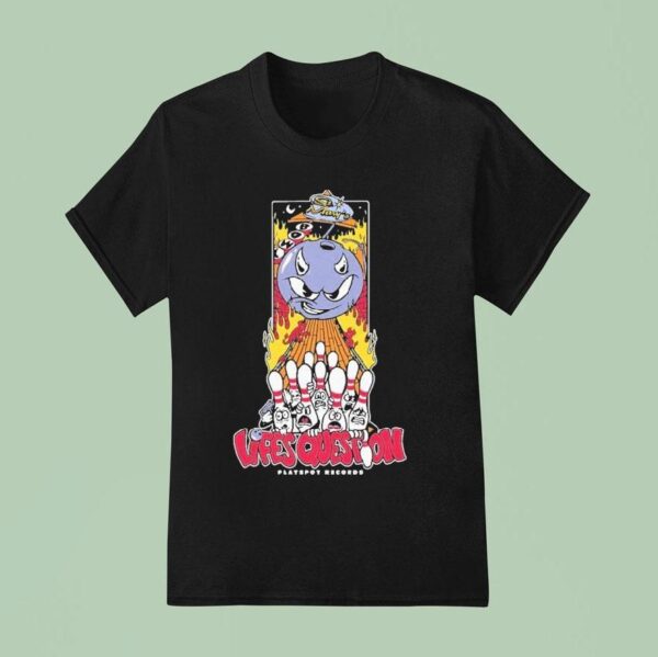 Life S Question Bowling T Shirt