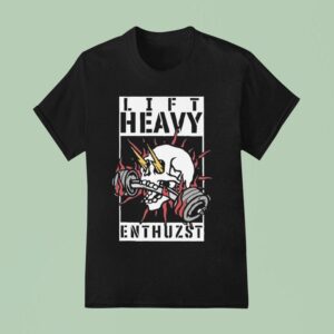 Lift Heavy Enthuzst Skull T Shirt