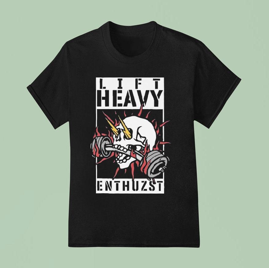 Lift Heavy Enthuzst Skull T Shirt