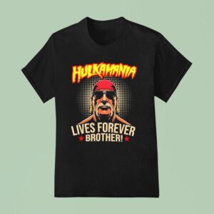 Lives Forever Brother Legend Hulkamania In Memory T Shirt