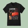 Loathe Usa Tour Two Thousand And Twenty Five Dates In Mesa Az On October At Nile Theater T Shirt