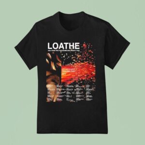 Loathe Usa Tour Two Thousand And Twenty Five Dates In Mesa Az On October At Nile Theater T Shirt