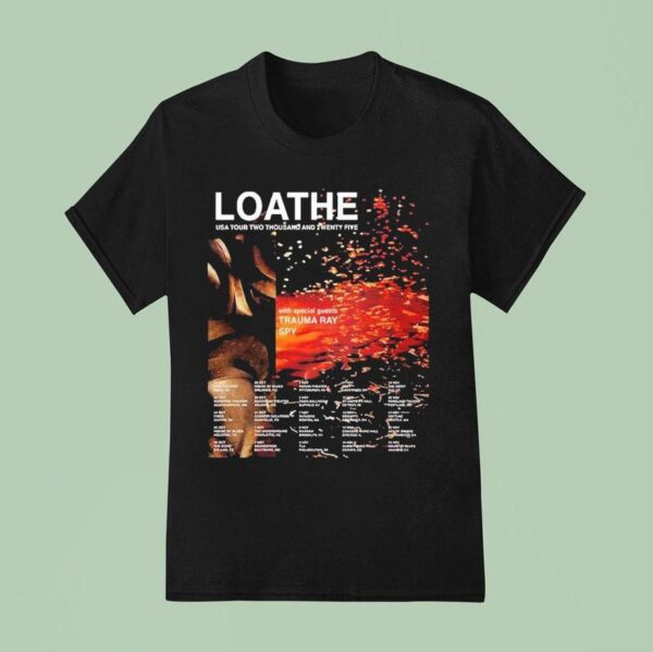 Loathe Usa Tour Two Thousand And Twenty Five Dates In Mesa Az On October At Nile Theater T Shirt
