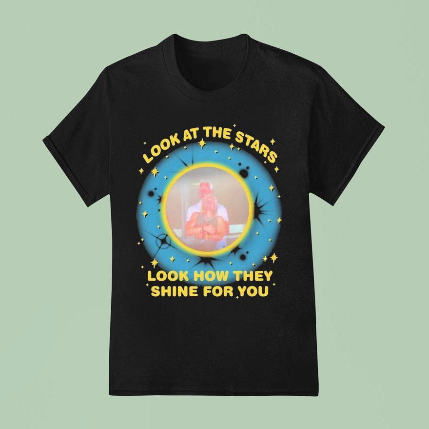 Look At The Stars Look How They Shine For You T Shirt