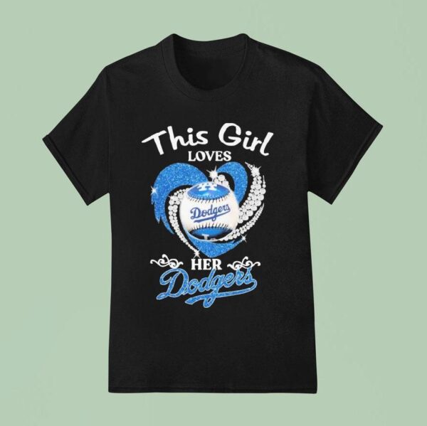 Los Angeles Dodgers This Girl Loves Her Diamond Hear T Shirt