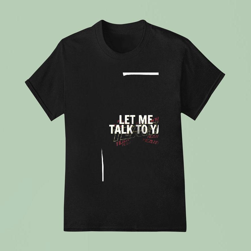 Los Angeles Knight Let Me Talk To Ya Yeah Yeah Yeah T Shirt