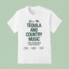 Los Sundays Por Favor Give Me The Tequila And Country Music T Shirt