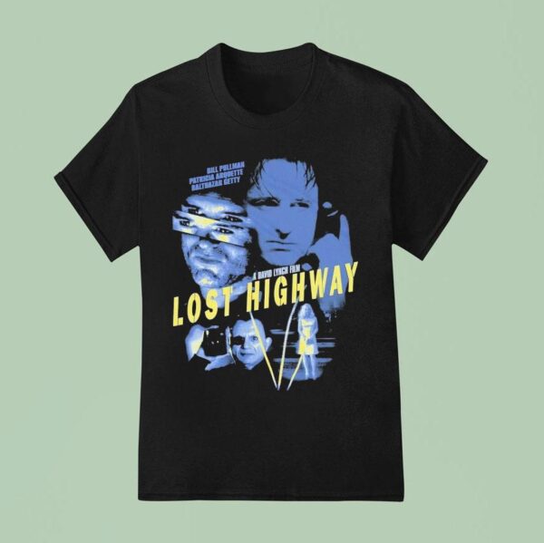 Lost Highway Bill Pullman Patricia Arquette Balthazar Getty T Shirt