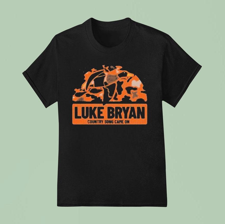 Luke Bryan Country Song Came On Camo T Shirt