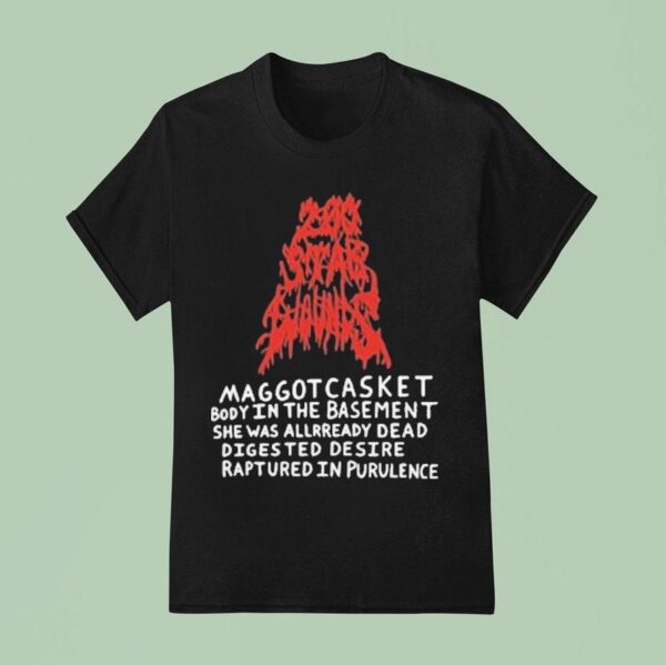 Maggot Casket Body In The Basement She Was Already Dead Digested Desire Ruptured In Purulence T Shirt