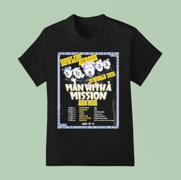 Man With A Mission Howling Across The World Asia Tour Dates And Locations T Shirt