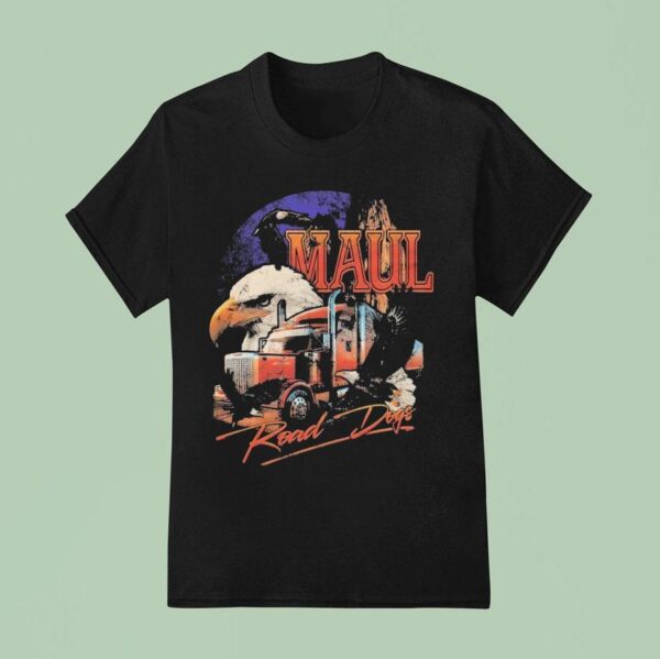 Maul In Life You Re Either A Lap Dog Or You Re A Road Dogs T Shirt