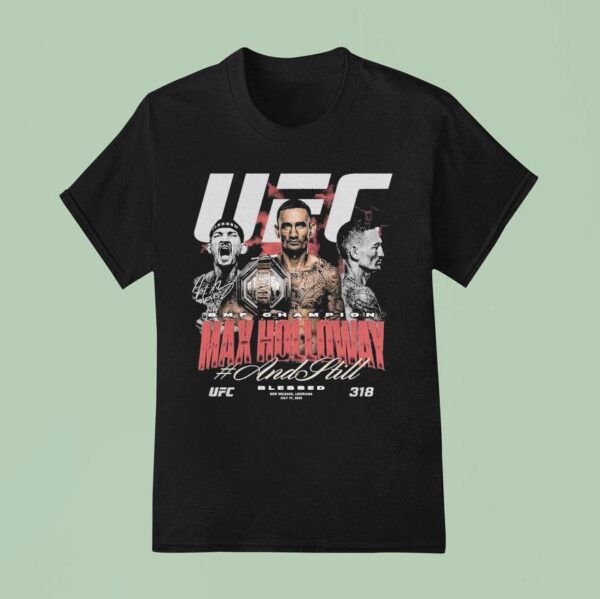 Max Holloway Ufc And Still Bmf Champion T Shirt