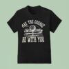 May The Course Be With You Golf Ball T Shirt