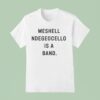 Meshell Ndegeocello Is A Band T Shirt
