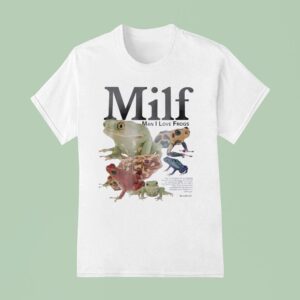 Millf Man I Love Frogs T Shirt