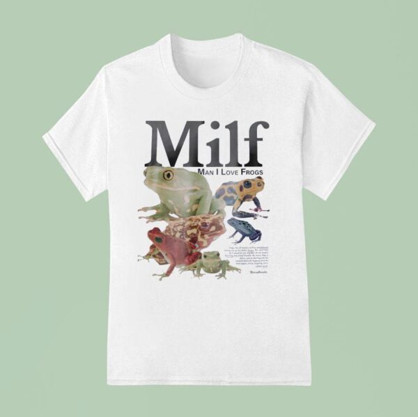 Millf Man I Love Frogs T Shirt