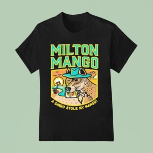 Milton Mango A Dingo Stole My Mango T Shirt