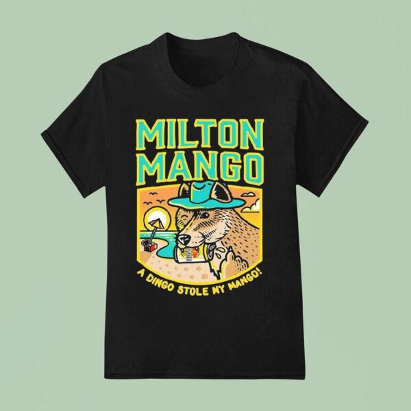Milton Mango A Dingo Stole My Mango T Shirt