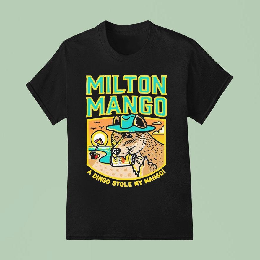 Milton Mango A Dingo Stole My Mango T Shirt