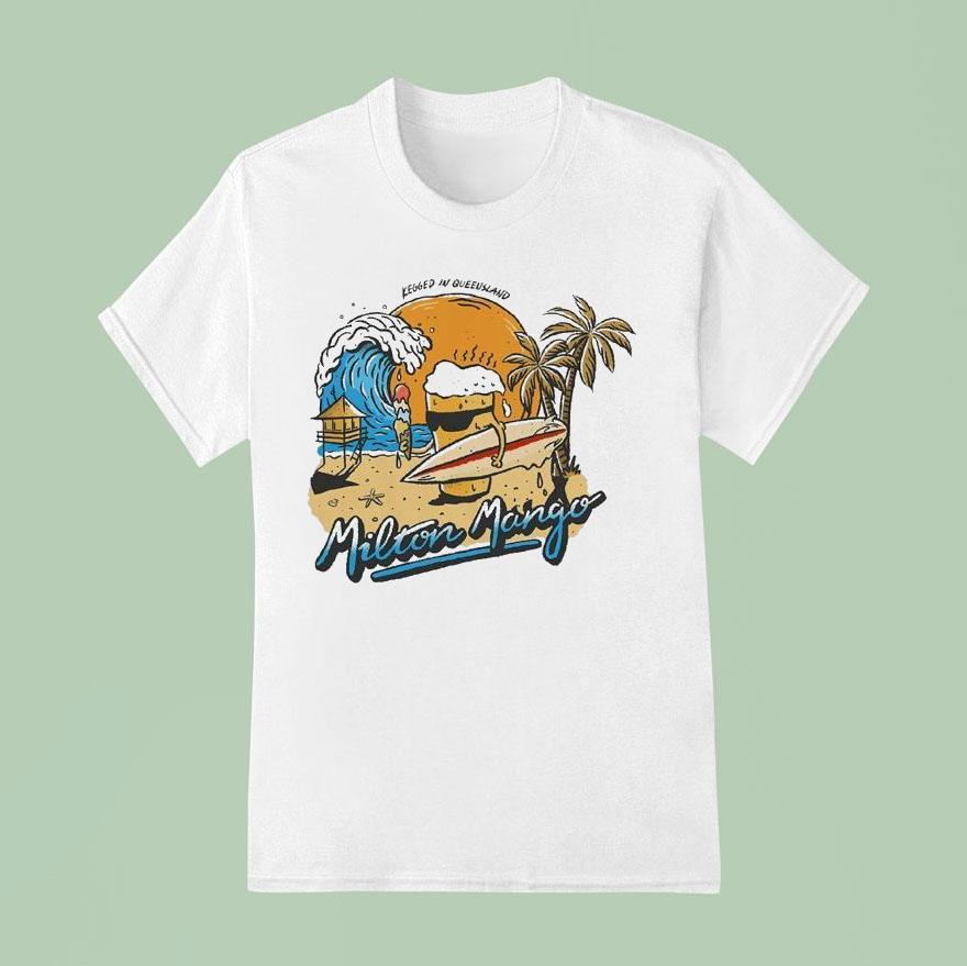 Milton Mango Kegged In Queensland T Shirt