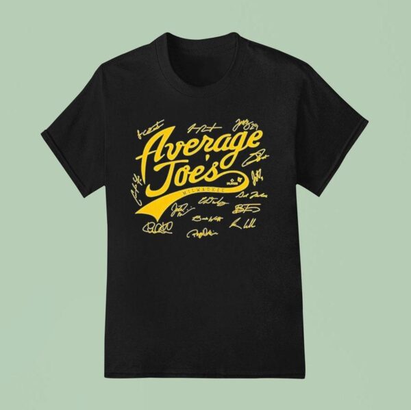 Milwaukee Brewers A Bunch Of Average Joes Signatures T Shirt